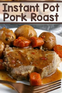 instant pot pork roast on a plate with potatoes and carrots in gravy