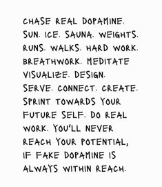 the poem is written in black ink on white paper, and it reads chase real dopamine sun ice sauna weights runs walks hard work