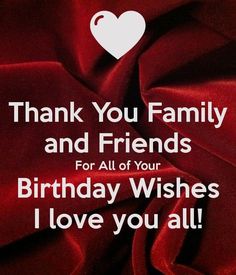 a red sheet with the words thank you family and friends for all of your birthday wishes i love you all