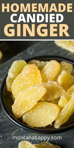 homemade candied ginger in a black bowl with text overlay that reads homemade candied ginger