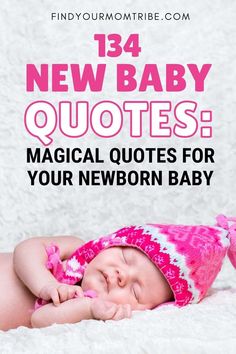 a baby sleeping on top of a white blanket with the words, 13 new baby quotes