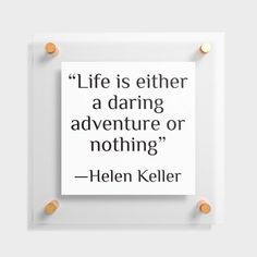 a quote that reads life is either a daring adventure or nothing helen keller