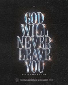 the words god will never leave you written in shiny letters on a black background with stars