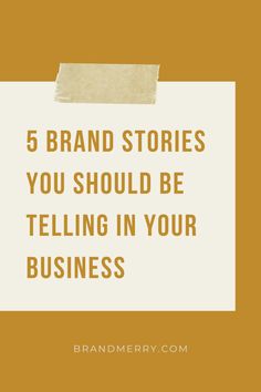 a piece of paper with the words 5 brand stories you should be telling in your business