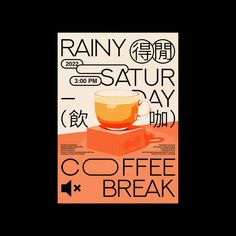 an advertisement for a coffee break with a cup of tea on the side and words reading rain, satur day, coffee break