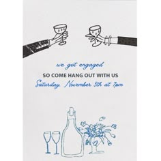 a card with an image of two people holding champagne glasses, and the words we got engaged so come hanging out with us