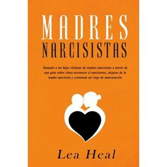 an orange book cover with the words, madres narcisstass and a black heart