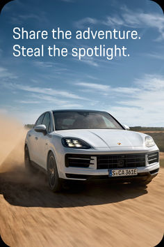 a white porsche cayen driving down a dirt road with the caption share the adventure steal the spotlight