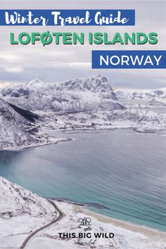 the winter travel guide for lofoten islands, norway by this big wild book