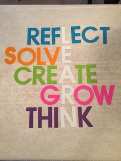 a piece of paper with the words reflect solve create grow think written in multicolored letters