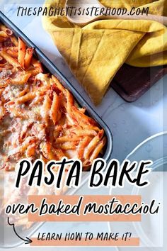 pasta bake oven - baked in a pan with text overlay that reads, learn how to make it