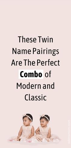 these twin names pairings are the perfect combo of modern and classic Twin Names, Girl Names