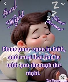 a baby laying on the ground next to a bottle with a message above it that says, good night close your eyes in faith and trust that god is with you through the night