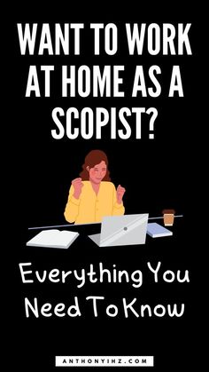 a woman sitting at a desk with a laptop and coffee in front of her text reads, want to work at home as a scopist? everything you need to know