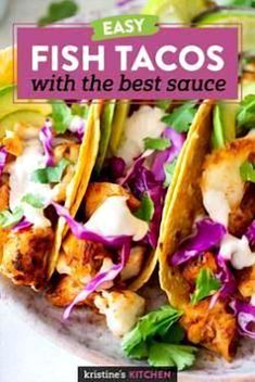 fish tacos with the title easy fish tacos with the best sauce on top