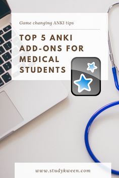 a stethoscope next to a laptop with the title top 5 anki add - ons for medical students