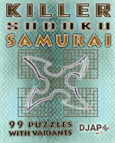 the poster for killer sudoku samurai's 99 puzzles with variants on it