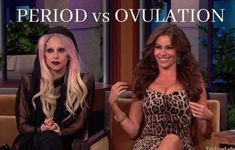 two women sitting next to each other on couches with the caption period vs ovulation