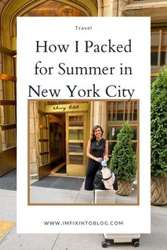 a woman standing in front of a hotel with the words how i packed for summer in new york city