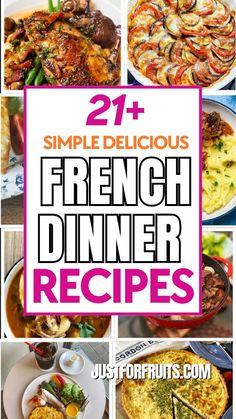 different types of french dinner dishes with text overlay that reads, 21 simple delicious french dinner recipes