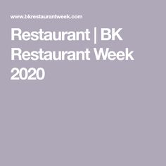 restaurant / bk restaurant week 2020