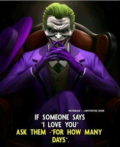 the joker saying if someone says i love you, ask them for how many days