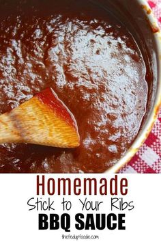 homemade bbq sauce in a bowl with a wooden spoon and text overlay that reads homemade stick to your ribs