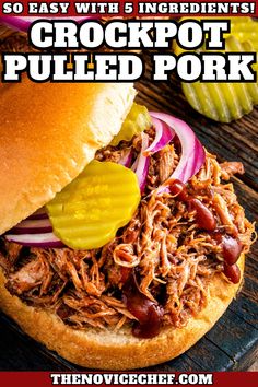 the crockpot pulled pork sandwich with pickles and onions