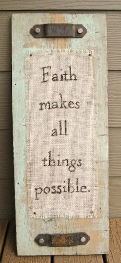 a sign that says faith makes all things possible