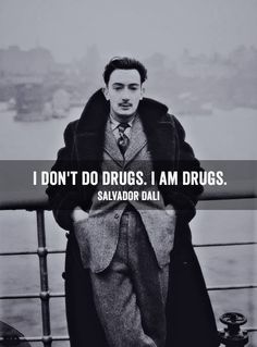 Quotes: I don't do drugs. I am drugs. Salvatore Dali Motivasi Diet, Citation Art, Max Ernst, Artist Quotes, Rene Magritte, Visual Statements, Badass Quotes, Salvador Dali, A Quote