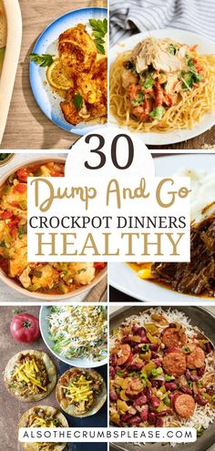 collage of photos with the words dump and go crockpot dinners healthy on them