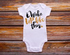 I Woke Up Like This Shirt Baby Shower Gift by HauteBelliesShop Newborn Shirts, Hipster Baby Clothes, Hipster Baby, Girl Clothes Baby, Pretty Shirts, Oh Deer, Girl Shirt