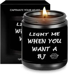 a candle that says light me when you want a bj