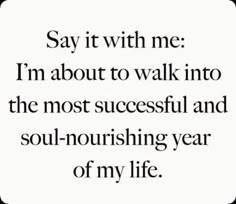 a quote that says say it with me i'm about to walk into the most successful