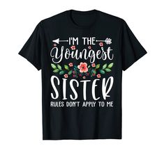 PRICES MAY VARY. Solid colors: 100% Cotton; Heather Grey: 90% Cotton, 10% Polyester; All Other Heathers: 50% Cotton, 50% Polyester Imported Pull On closure Machine Wash This I'm The Youngest Sister Rules Don't Apply To Me outfit is perfect for the youngest sister who thinks she is wild and rules are not for her. Share funny moments with your oldest & middle siblings! This funny flower sister design is just right for the youngest sister who loves her siblings but enjoys making them angry. Ideal f Older Sister T Shirt, Youngest Sister, The Rules, Funny Moments, Branded T Shirts, Heather Grey, Heathers, Love Her, Solid Colors