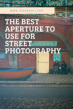 The Best Aperture to Use For Street Photography Street Photography Camera Settings, Shine Pictures, Photography Zoom, Cooking Fails