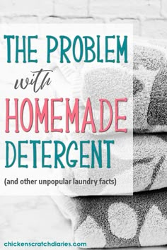 towels stacked on top of each other with the words, the problem with homemade deterent