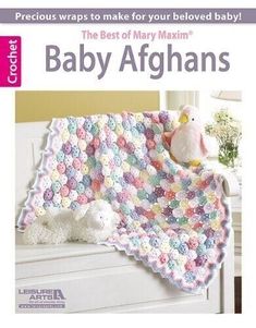 the best of mary maximus baby afghans crochet pattern is shown in this book