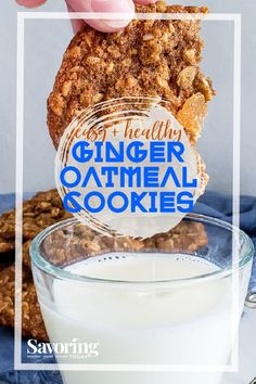 a hand holding a piece of food over a glass of milk with the words best healthy ginger oatmeal cookies