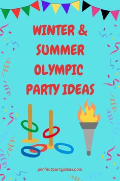 an olympic poster with the words winter and summer olympics party ideas on it, surrounded by confetti streamers