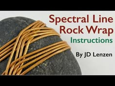 a rock that has some kind of wire wrapped around it and the words, special line rock wrap instructions by j d lenn