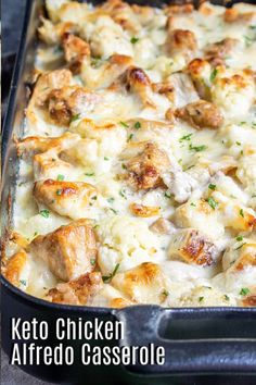 chicken alfredo casserole in a baking pan with the words keto chicken alfredo casserole