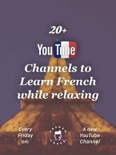 the eiffel tower with text over it that reads, you tube channels to learn french while relaxing