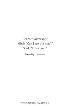 a white sheet with the words heart follow me mind can i see the map? soul trust you