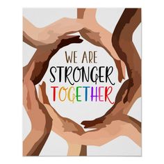 we are strong enough to be together poster with hands in the center that says, we are