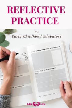 a person writing on a book with the title reflecting practice for early childhood teachers