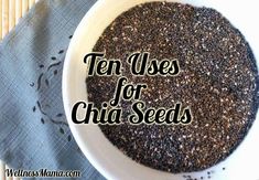 a bowl filled with chia seeds on top of a table