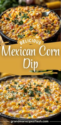 delicious mexican corn dip recipe in a cast iron skillet with text overlay that reads delicious mexican corn dip