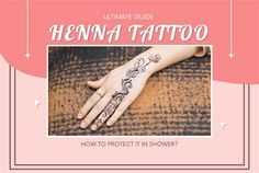 the ultimate guide to henna tattoo how to protect it in shower