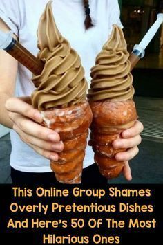 two ice cream sundaes with chocolate frosting in their hands and the caption reads, this online group shames overly pretenious dishes and here's 50 off the most hilarious one